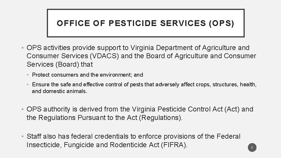 OFFICE OF PESTICIDE SERVICES (OPS) • OPS activities provide support to Virginia Department of