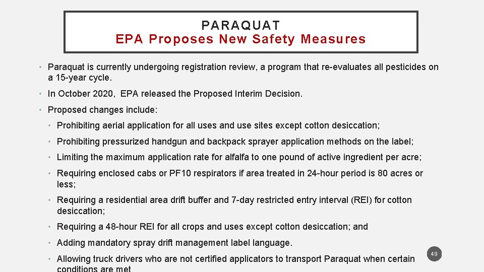 PARAQUAT EPA Proposes New Safety Measures • Paraquat is currently undergoing registration review, a