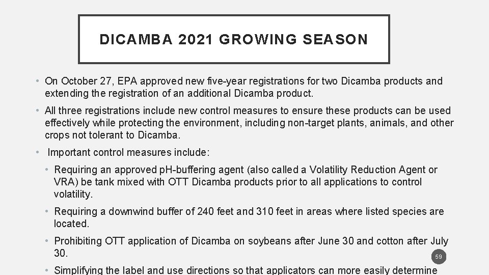 DICAMBA 2021 GROWING SEASON • On October 27, EPA approved new five-year registrations for