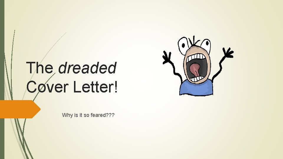 The dreaded Cover Letter! Why is it so feared? ? ? 