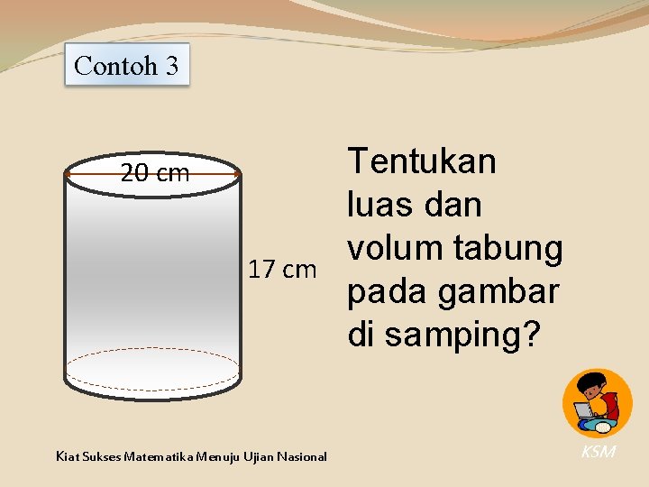 Contoh 3 20 cm 17 cm Kiat Sukses Matematika Menuju Ujian Nasional Tentukan luas Contoh 3 20 cm 17 cm Kiat Sukses Matematika Menuju Ujian Nasional Tentukan luas