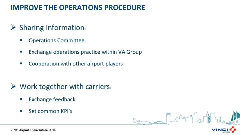 IMPROVE THE OPERATIONS PROCEDURE Ø Sharing Information: § Operations Committee § Exchange operations practice