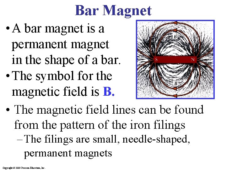 Bar Magnet • A bar magnet is a permanent magnet in the shape of