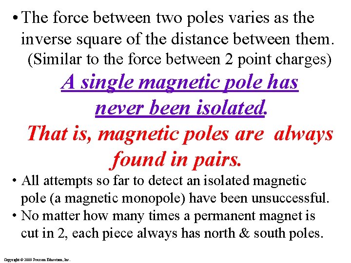  • The force between two poles varies as the inverse square of the