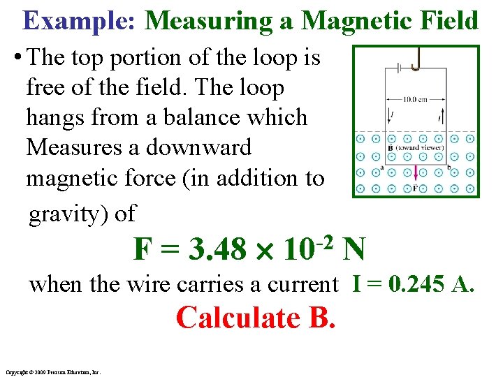 Example: Measuring a Magnetic Field • The top portion of the loop is free