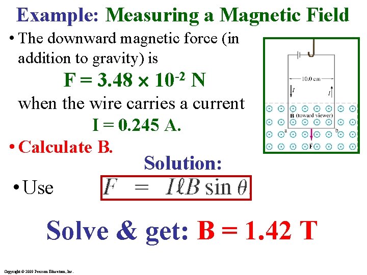 Example: Measuring a Magnetic Field • The downward magnetic force (in addition to gravity)