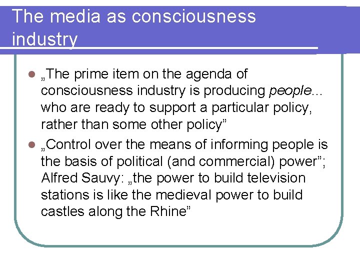 The media as consciousness industry „The prime item on the agenda of consciousness industry The media as consciousness industry „The prime item on the agenda of consciousness industry