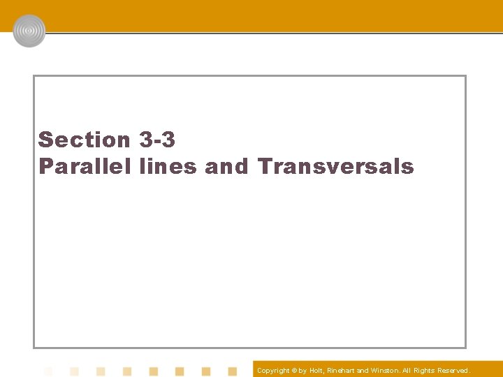 3. 3 Parallel Lines and Transversals Section 3 -3 Parallel lines and Transversals Copyright