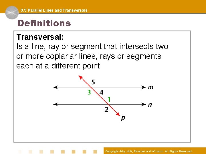 3. 3 Parallel Lines and Transversals Definitions Transversal: Is a line, ray or segment