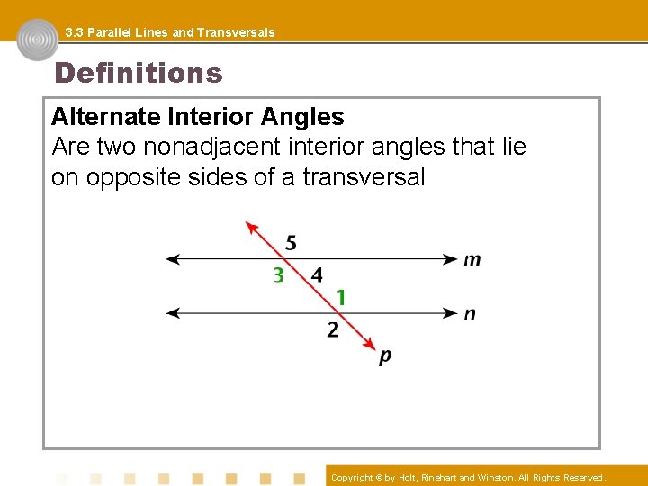 3. 3 Parallel Lines and Transversals Definitions Alternate Interior Angles Are two nonadjacent interior