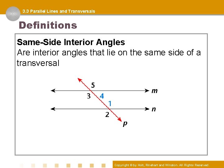 3. 3 Parallel Lines and Transversals Definitions Same-Side Interior Angles Are interior angles that