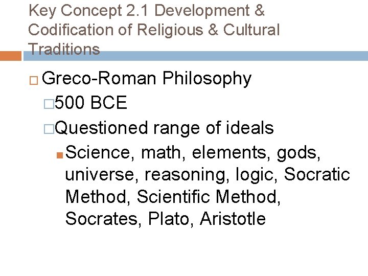 Key Concept 2. 1 Development & Codification of Religious & Cultural Traditions � Greco-Roman