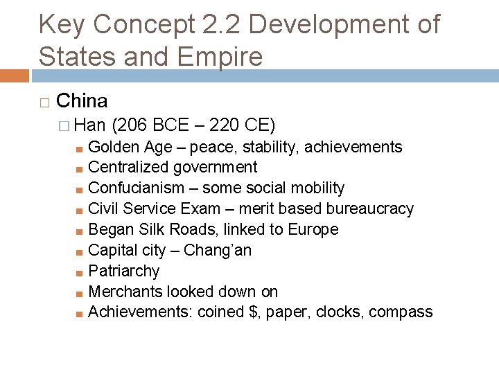 Key Concept 2. 2 Development of States and Empire � China � Han ■