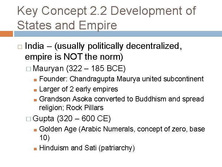 Key Concept 2. 2 Development of States and Empire � India – (usually politically
