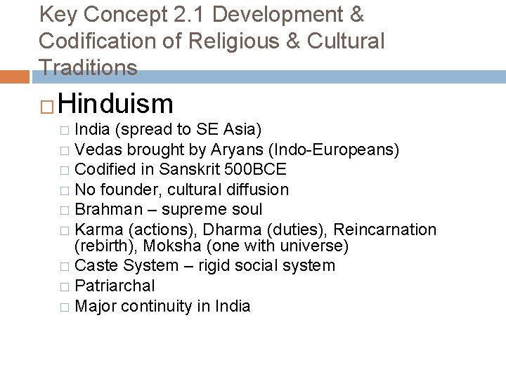 Key Concept 2. 1 Development & Codification of Religious & Cultural Traditions � Hinduism