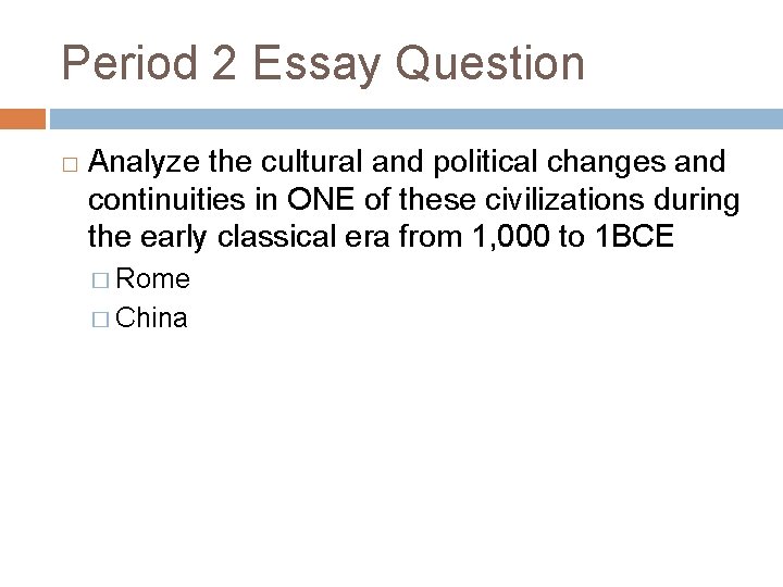 Period 2 Essay Question � Analyze the cultural and political changes and continuities in