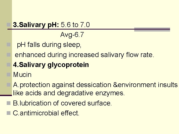 n 3. Salivary p. H: 5. 6 to 7. 0 Avg-6. 7 n p.