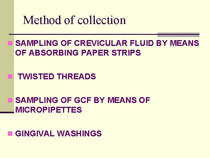 Method of collection n SAMPLING OF CREVICULAR FLUID BY MEANS OF ABSORBING PAPER STRIPS