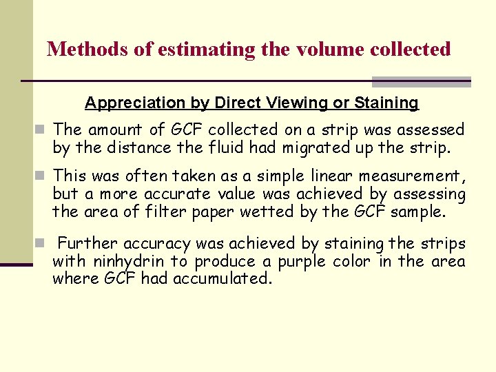 Methods of estimating the volume collected Appreciation by Direct Viewing or Staining n The