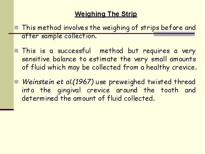 Weighing The Strip n This method involves the weighing of strips before and after