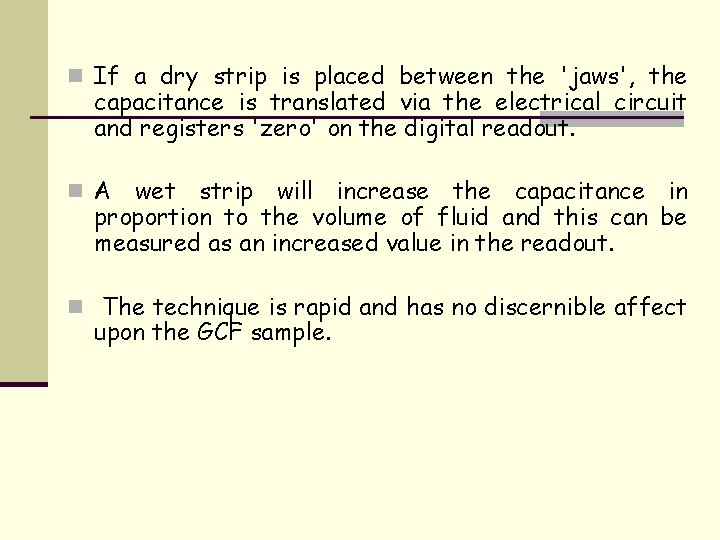 n If a dry strip is placed between the 'jaws', the capacitance is translated