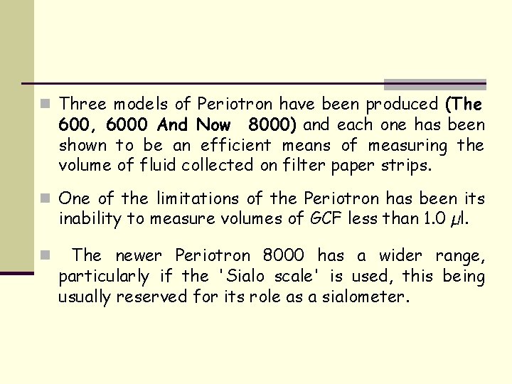 n Three models of Periotron have been produced (The 600, 6000 And Now 8000)