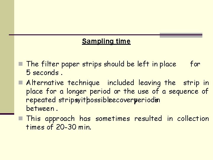 Sampling time n The filter paper strips should be left in place for 5