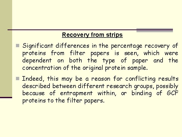 Recovery from strips n Significant differences in the percentage recovery of proteins from filter