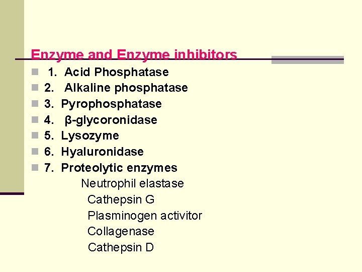 Enzyme and Enzyme inhibitors n n n n 1. Acid Phosphatase 2. Alkaline phosphatase