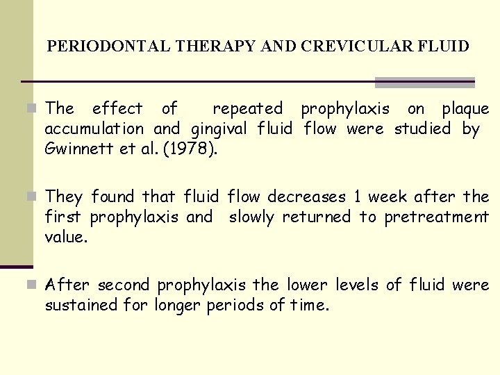 PERIODONTAL THERAPY AND CREVICULAR FLUID n The effect of repeated prophylaxis on plaque accumulation