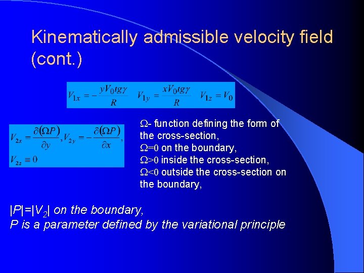 Kinematically admissible velocity field (cont. ) - function defining the form of the cross-section,