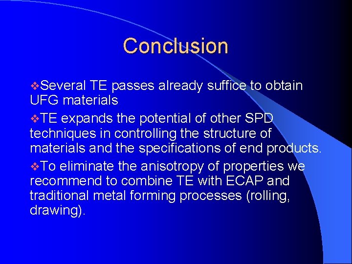 Conclusion v. Several TE passes already suffice to obtain UFG materials v. TE expands