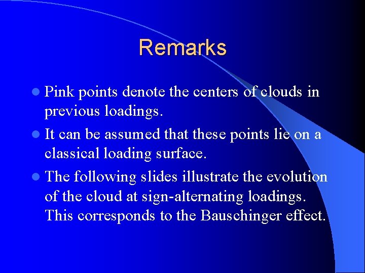 Remarks l Pink points denote the centers of clouds in previous loadings. l It