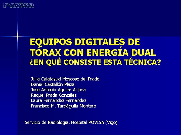 EQUIPOS DIGITALES DE TÓRAX CON ENERGÍA DUAL ¿EN QUÉ CONSISTE ESTA TÉCNICA? Julia Calatayud