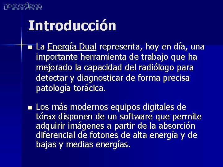 Introducción n La Energía Dual representa, hoy en día, una importante herramienta de trabajo