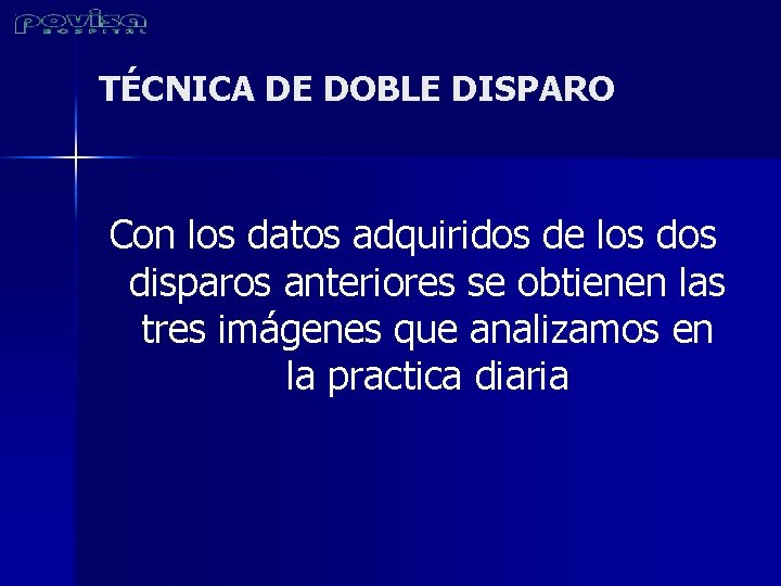 TÉCNICA DE DOBLE DISPARO Con los datos adquiridos de los disparos anteriores se obtienen