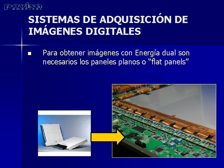SISTEMAS DE ADQUISICIÓN DE IMÁGENES DIGITALES n Para obtener imágenes con Energía dual son