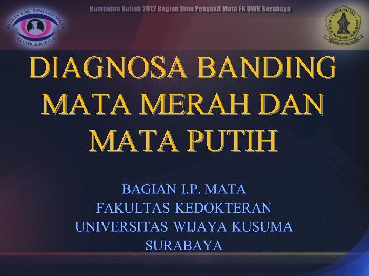 DIAGNOSA BANDING MATA MERAH DAN MATA PUTIH 