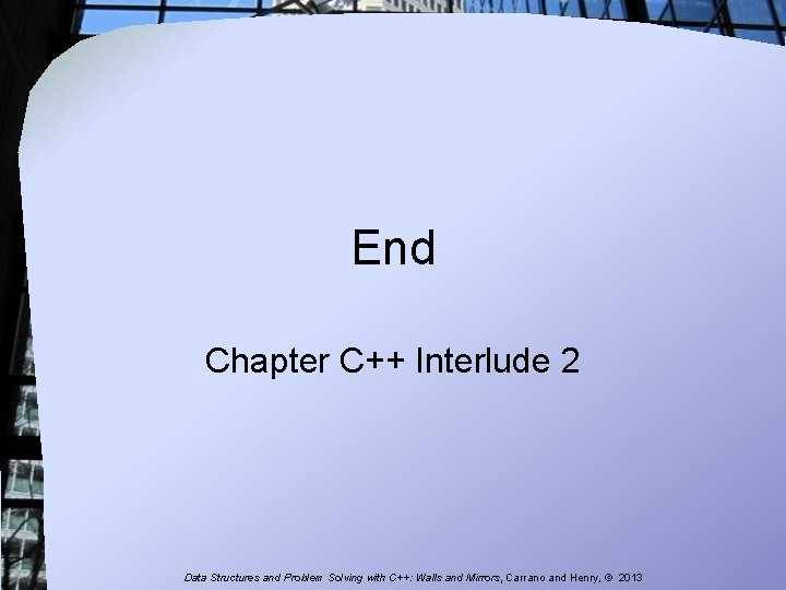 End Chapter C++ Interlude 2 Data Structures and Problem Solving with C++: Walls and