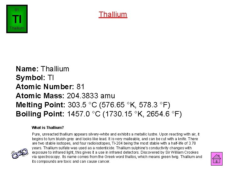 81 Thallium Tl Thallium Name: Thallium Symbol: Tl Atomic Number: 81 Atomic Mass: 204.