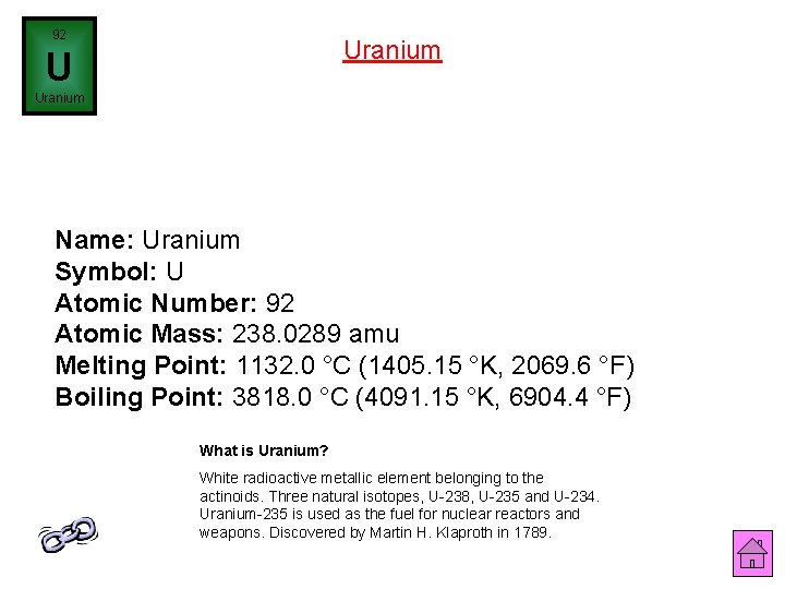 92 Uranium U Uranium Name: Uranium Symbol: U Atomic Number: 92 Atomic Mass: 238.