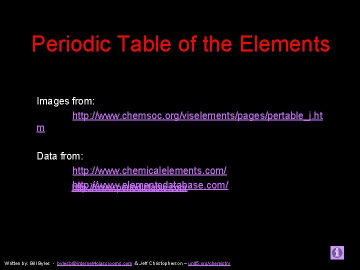 Periodic Table of the Elements Images from: http: //www. chemsoc. org/viselements/pages/pertable_j. ht m Periodic