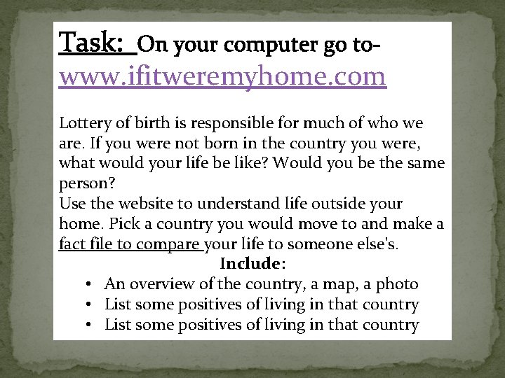 Task: On your computer go towww. ifitweremyhome. com Lottery of birth is responsible for