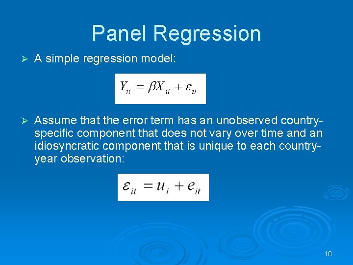 Panel Regression Ø A simple regression model: Ø Assume that the error term has