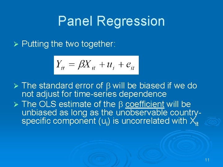 Panel Regression Ø Putting the two together: The standard error of will be biased