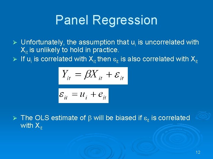 Panel Regression Unfortunately, the assumption that ui is uncorrelated with Xit is unlikely to