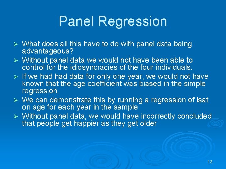 Panel Regression Ø Ø Ø What does all this have to do with panel