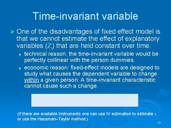 Time-invariant variable Ø One of the disadvantages of fixed effect model is that we