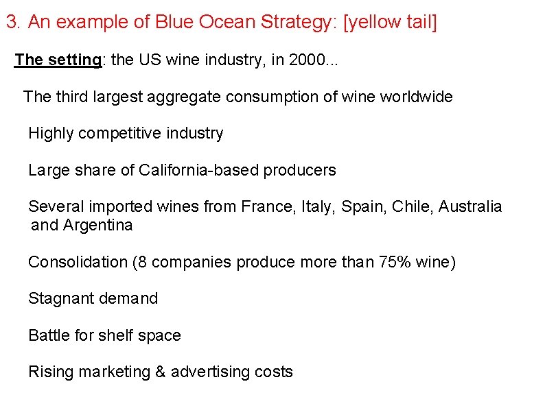 3. An example of Blue Ocean Strategy: [yellow tail] The setting: the US wine