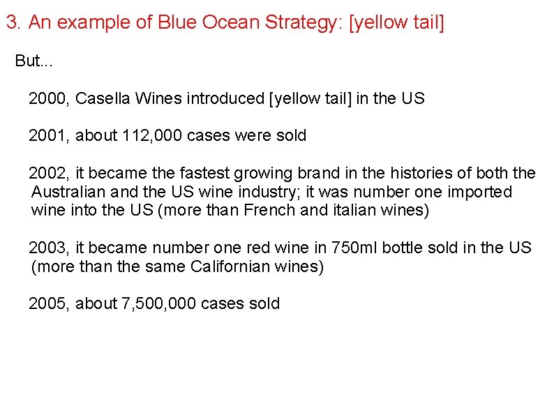 3. An example of Blue Ocean Strategy: [yellow tail] But. . . 2000, Casella